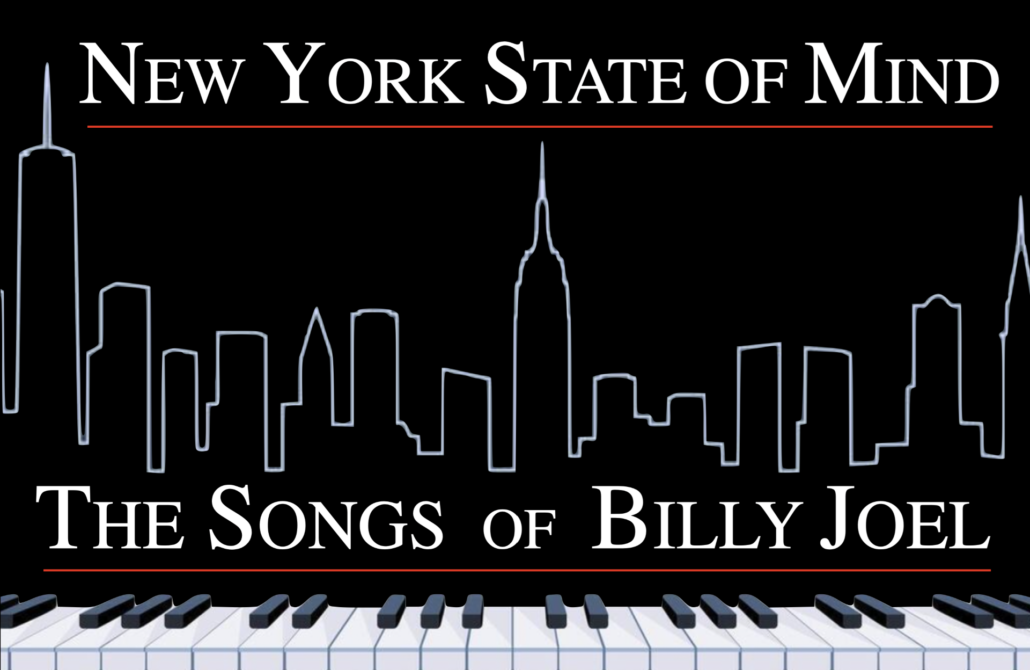 NEW YORK STATE OF MIND – THE SONGS OF BILLY JOEL